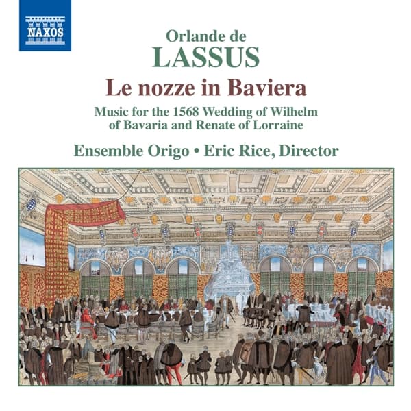 Ensemble Origo, Eric Rice - Roland de Lassus: Le Nozze In Baviera (CD)