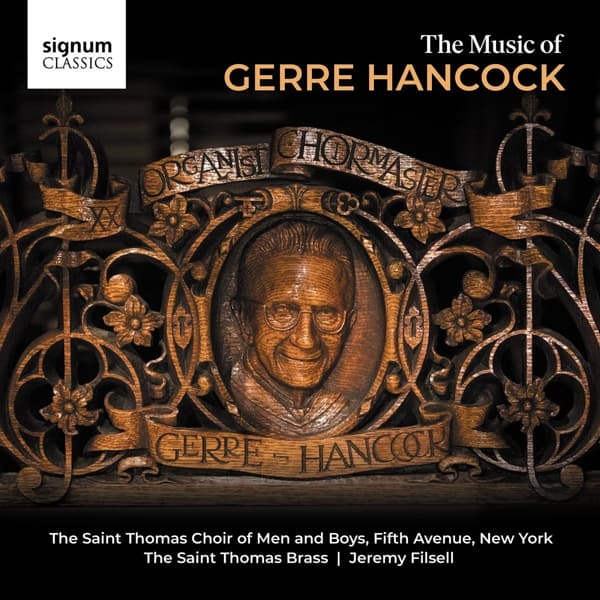 The St. Thomas Choir Of Men And Boys, The Saint Thomas Brass, Jeremy Filsell - The Music Of Gerre Hancock (CD)