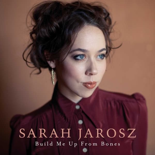 Sarah Jarosz - Build Me Up From Bones (LP)