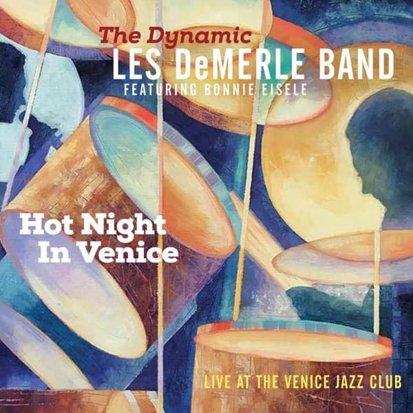 The Dynamic Les DeMerle Band Featuring Bonnie Eisele - Hot Night In Venice (Live At The Venice Jazz Club) (CD)