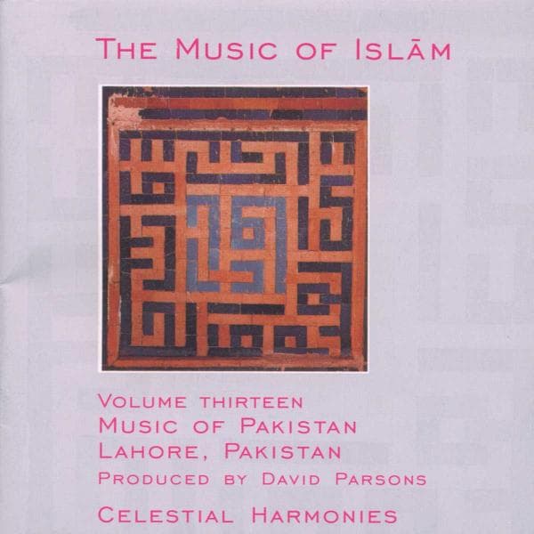 Various Artists - The Music Of Islam - Volume Thirteen: Music Of Pakistan, Lahore, Pakistan (CD)