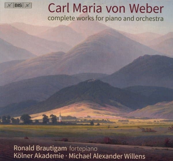 Ronald Brautigam, Die Kölner Akademie, Michael Alexander Willens - Von Weber: Complete Works For Piano & Orchestra (SACD)