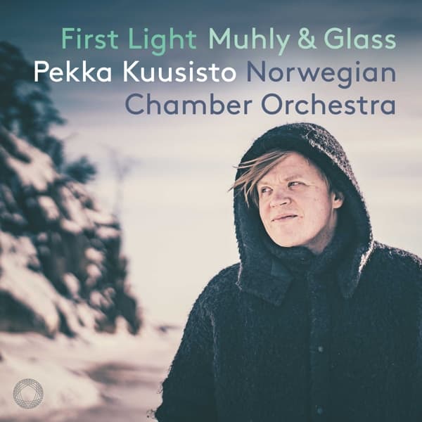 Pekka Kuusisto, Nico Muhly & Norwegian Chamber Orchestra - First Light (CD)