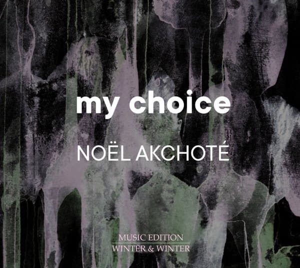 Noel Akchote - My Choice
