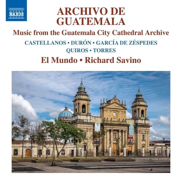 El Mundo, Richard Savino - Archivo de Guatemala: Music from the Guatemala City Cathedral Archive (CD)