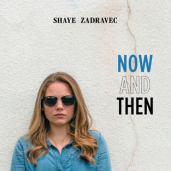 Shaye Zadravec - Now And Then (CD)