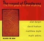 Alan Dargin, David Hudson, Matthew Doyle, Mark Atkins - The Sound Of Gondwana (176,000 Years InThe Making) (CD)
