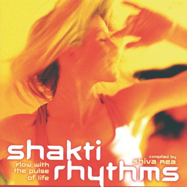 Shiva Rea - Shakti Rhythms (Flow With The Pulse Of Life) (CD)
