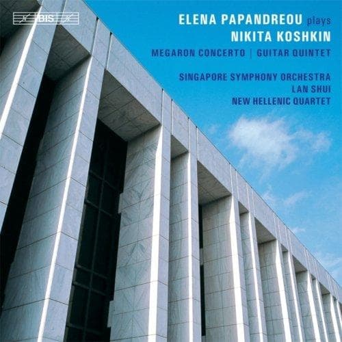 Elena Papandreou, New Hellenic Quartet, Singapore Symphony Orchestra, Lan Shui - Koshkin: Megaron Concerto | Guitar Quintet (CD)