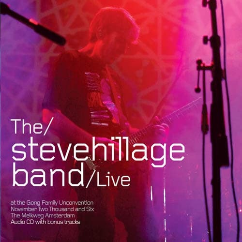 Steve Hillage Band - Live At The Gong Family Unconvention November 2006 At The Melkweg Amsterdam (CD)