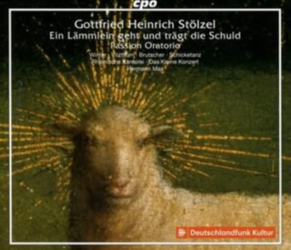 Various Artists - Gottfried Heinrich Stolzel: Ein Lammlein Geht Und Tragt Die Schuld. Passion Oratorio
