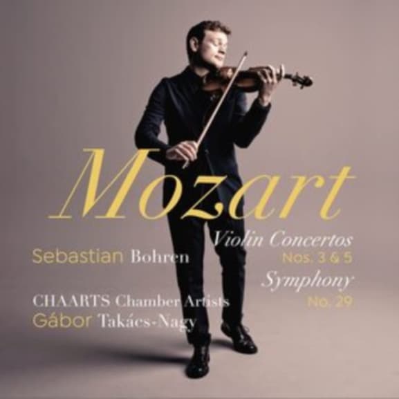Sebastian Bohren, CHAARTS Chamber Artists, Gábor Takács-Nagy - Violin Concertos Nos. 3 & 5; Symphony No. 29 (CD)