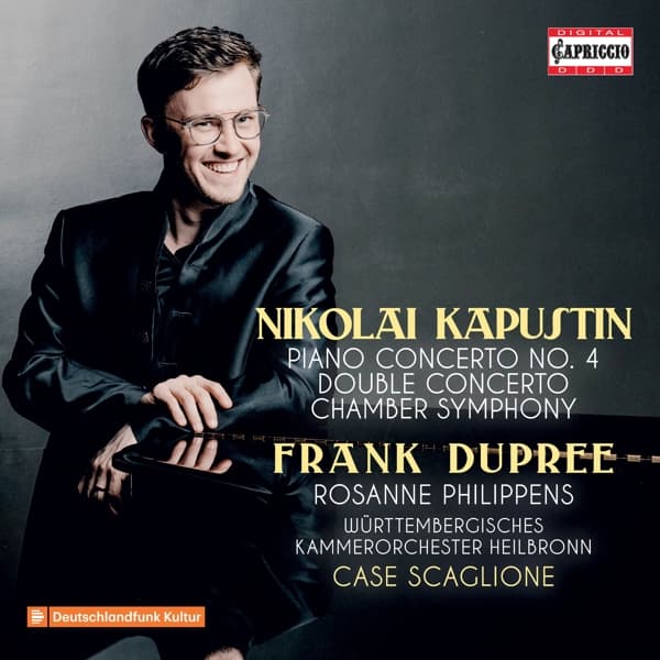 Frank Dupree, Rosanne Philippens, Württembergisches Kammerorchester, Case Scaglione - Kapustin: Piano Concerto No. 4 | Double Concerto | Chamber Symphony (CD)