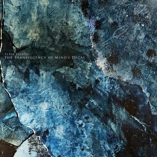 Peter Bjärgö - Translucency Of Mind's Decay (LP)