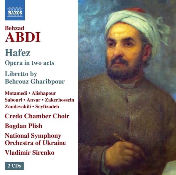 Haleh Seyfizadeh, Credo Chamber Choir, Bogdan Plish, National Symphony Orchestra Of Ukraine, Volodymyr Sirenko - Abdi: Hafez - Opera In Two Acts (2 CD)