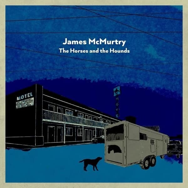 James McMurtry - The Horses And The Hounds (LP)