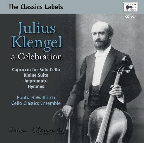 Raphael: Cello & Ycello Wallfisch - Julius Klengel, A Celebration