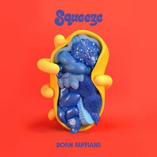 Born Ruffians - Rsd 2021 - Squeeze (lp)