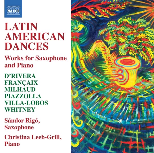 Sàndor Rigò, Christina Leeb-Grill - Latin American Dances: Works For Saxophone And Piano (CD)