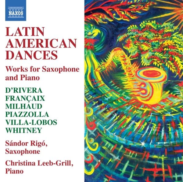 Sàndor Rigò, Christina Leeb-Grill - Latin American Dances: Works For Saxophone And Piano (CD)