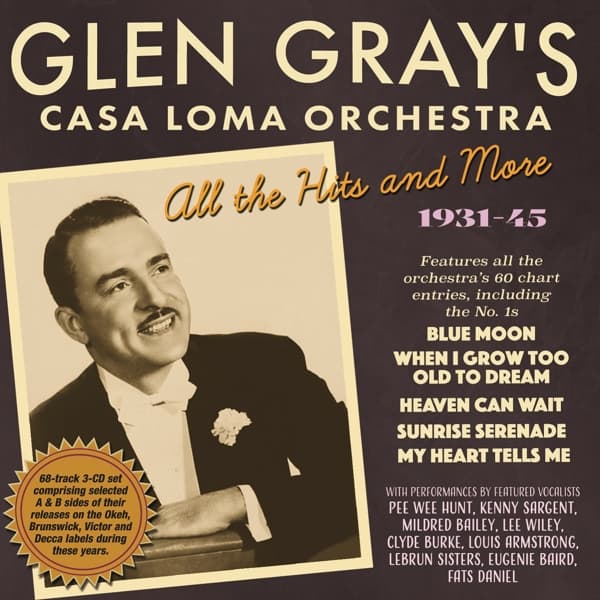 Glen Gray & The Casa Loma Orchestra - All The Hits And More: 1931-1945 (3 CD)