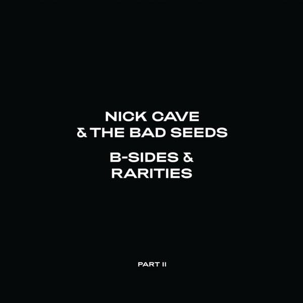Nick Cave & The Bad Seeds - B-Sides & Rarities: Part II (2006-2020) (2 LP)