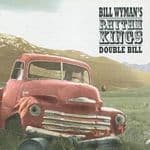 Bill Wymans Rhythm Kings - Double Bill