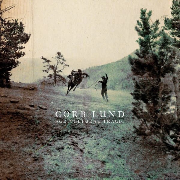Corb Lund - Agricultural Tragic (LP)