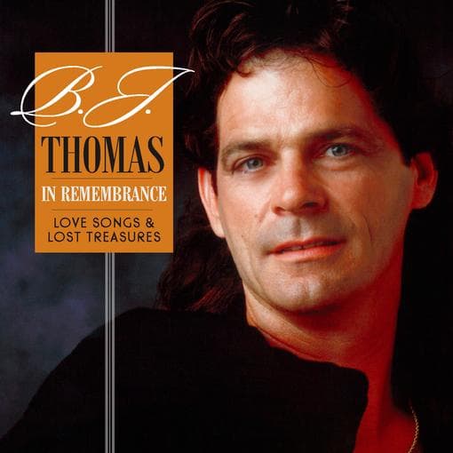 B.J. Thomas - In Remembrance Love Songs And Lost Treasures (CD)