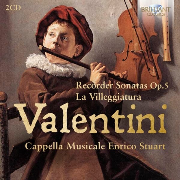Cappella Musicale Enrico Stuart - Valentini: Recorder Sonatas Op.5 | La Villeggiatura (2 CD)
