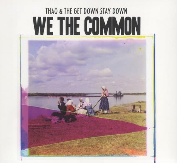 Thao With The Get Down Stay Down - We The Common (CD)