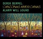 Derek Bermel - Canzonas Americanas - Alarm Will Sound (CD)