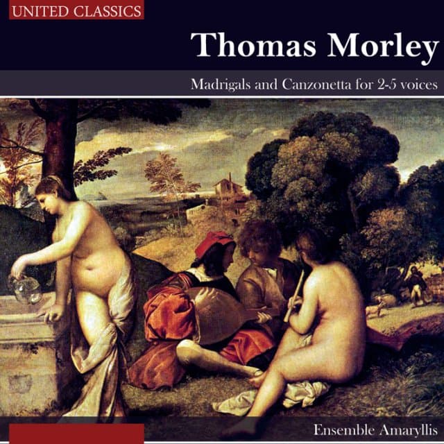 Ensemble Amaryllis - Morley: Madrigals & Canzonetta for 2-5 Voices (CD)