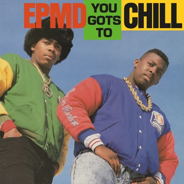 EPMD - You Gots To Chill (7" Single)