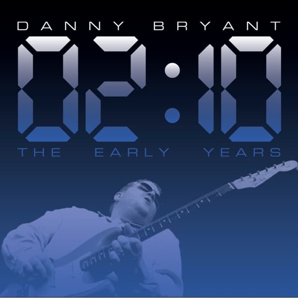 Danny Bryant - 02:10 The Early Years (CD)
