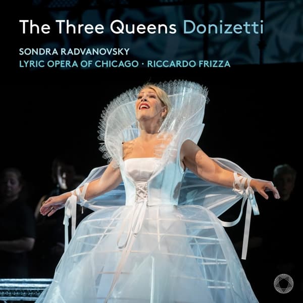 Sondra Radvanovsky, Lyric Opera Of Chicago - The Three Queens (2 CD)