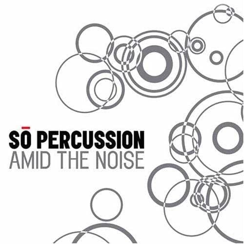 So Percussion - Amid The Noise (2 CD)