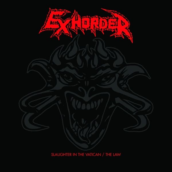 Exhorder - Slaughter In The Vatican | The Law (2 CD)