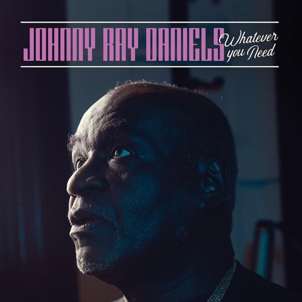 Johnnie Ray Daniels - Whatever You Need (CD)