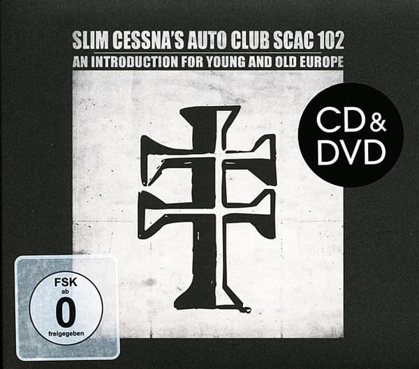 Slim Cessna's Auto Club - SCAC 102 An Introduction For Young And Old Europe (CD | DVD)