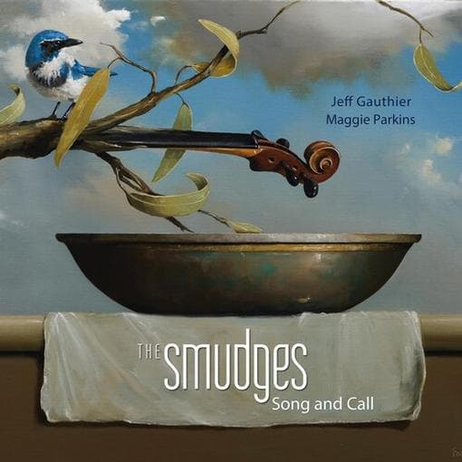 Jeff Gauthier & Maggie Parkins - The Smudges: Song And Call (CD)