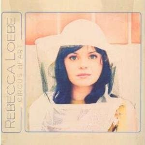 Rebecca Loebe - Circus Heart (CD)