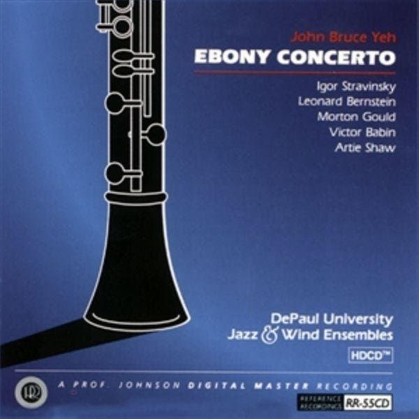 John Bruce Yeh, DePaul University Jazz & Wind Ensemble - Ebony Concerto (CD)