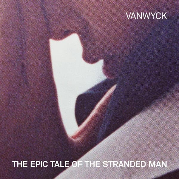 Vanwyck - The Epic Tale Of The Stranded Man (LP)