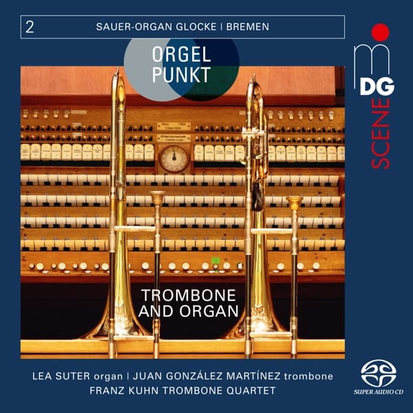 Lea Suter, Juan González Martínez, Franz Kuhn Trombone Quartet - Orgelpunkt: Sauer-Organ Glocke Bremen Vol. 2 (CD)