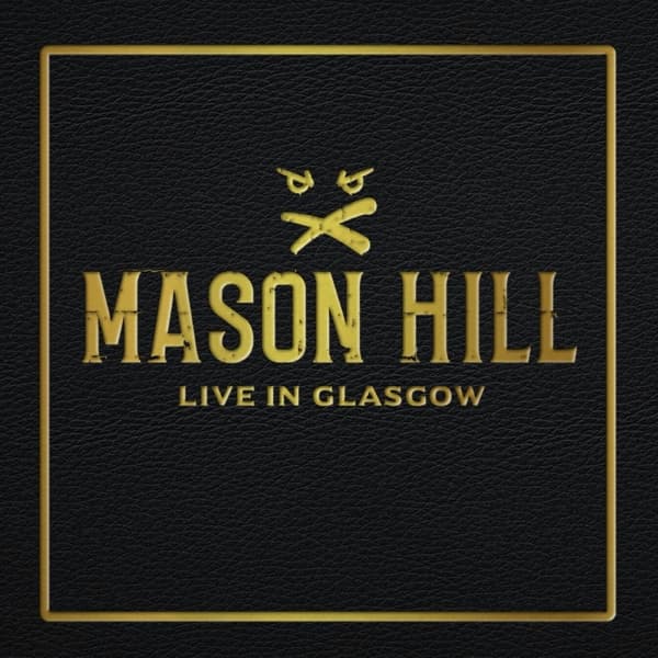 Mason Hill - Live In Glasgow (CD)