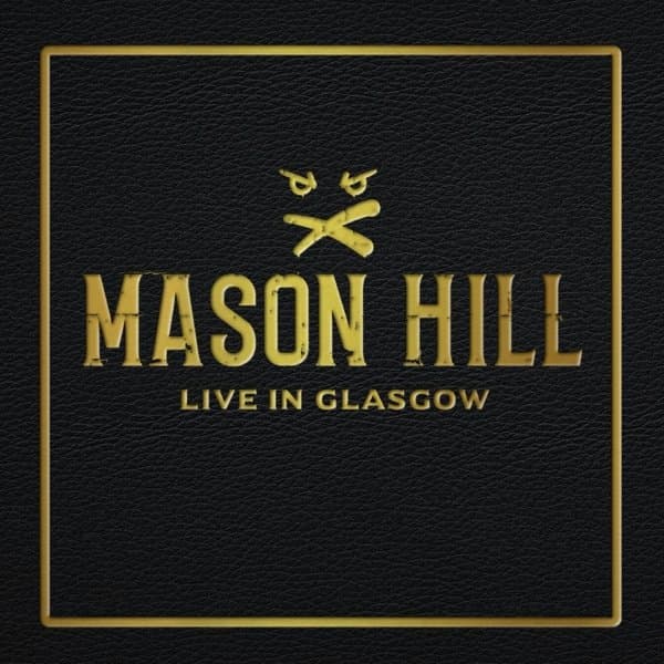 Mason Hill - Live In Glasgow (CD)