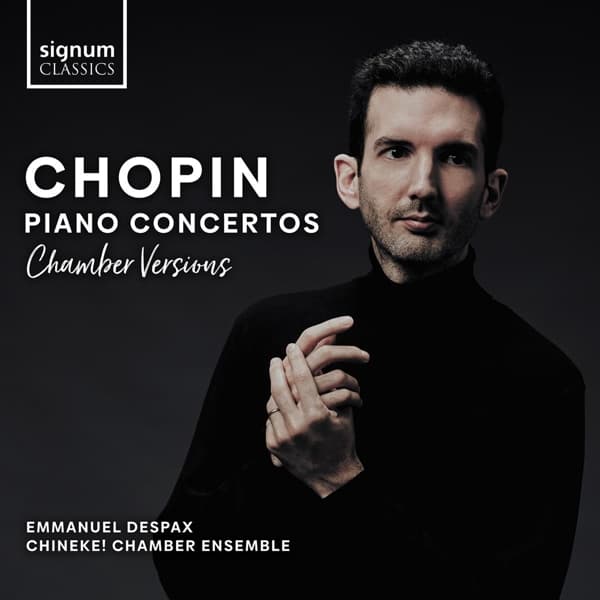 Emmanuel Despax, Chineke ! Chamber Ensemble - Chopin: Piano Concertos (Chamber Versions) (CD)