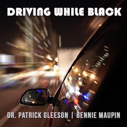 Bennie Maupin & Dr. Patrick Gleeson - Driving While Black (CD)