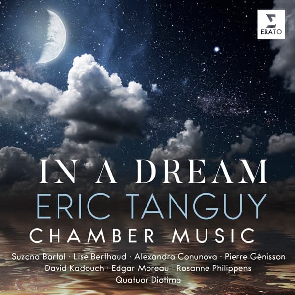 Suzana Bartal, Lise Berthaud, Alexandra Conunova, Pierre Genisson, David Kadouch, Edgar Moreau, Rosanne Philippens, Quatuor Diotima - Tanguy: In A Dream (Chamber Music) (CD)
